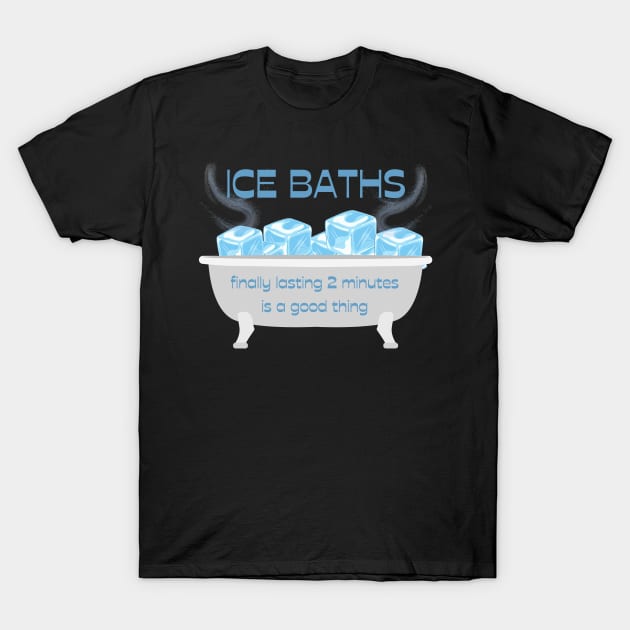 Ice Bath Funny T-Shirt by MalibuSun